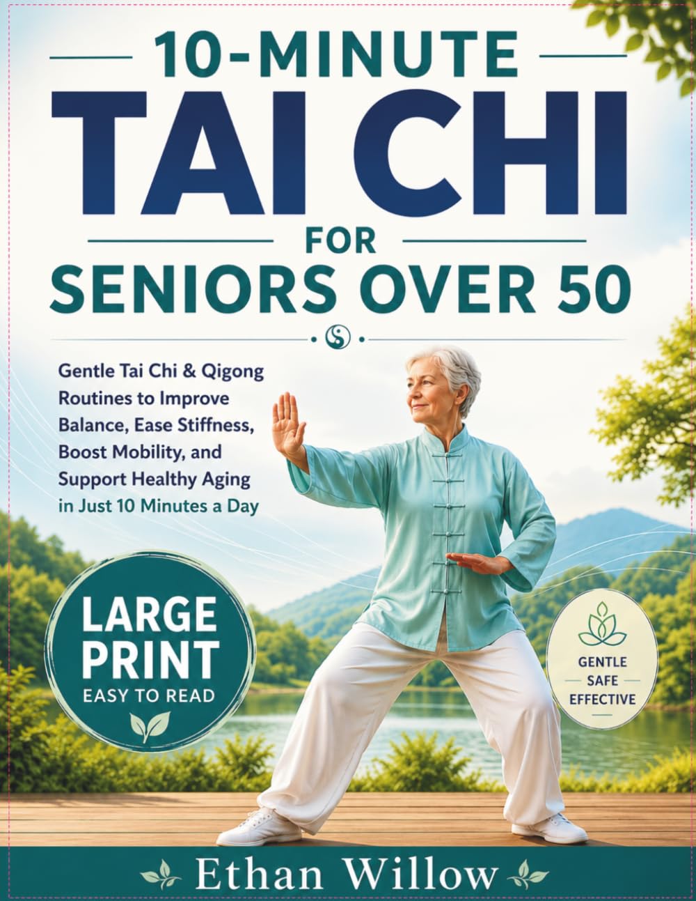 10-MINUTE TAI CHI FOR SENIORS OVER 50: Gentle Tai Chi & Qigong Routines to Improve Balance, Ease Stiffness, Boost Mobility, and Support Healthy Aging in Just 10 Minutes a Day