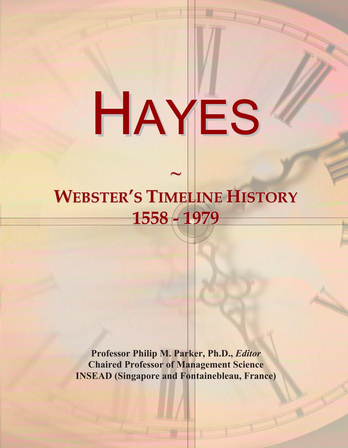 Hayes: Webster's Timeline History, 1558 - 1979