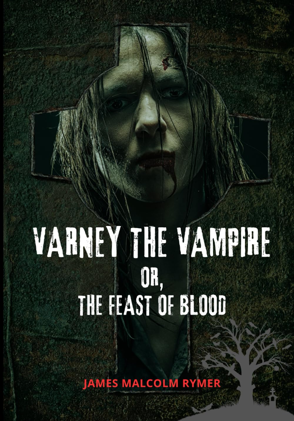 Varney the Vampire; Or, the Feast of Blood: A Gothic Vampire Tale of Fear and Seduction: Dark Shadows of the Victorian Era