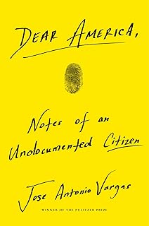 Dear America: Notes of an Undocumented Citizen