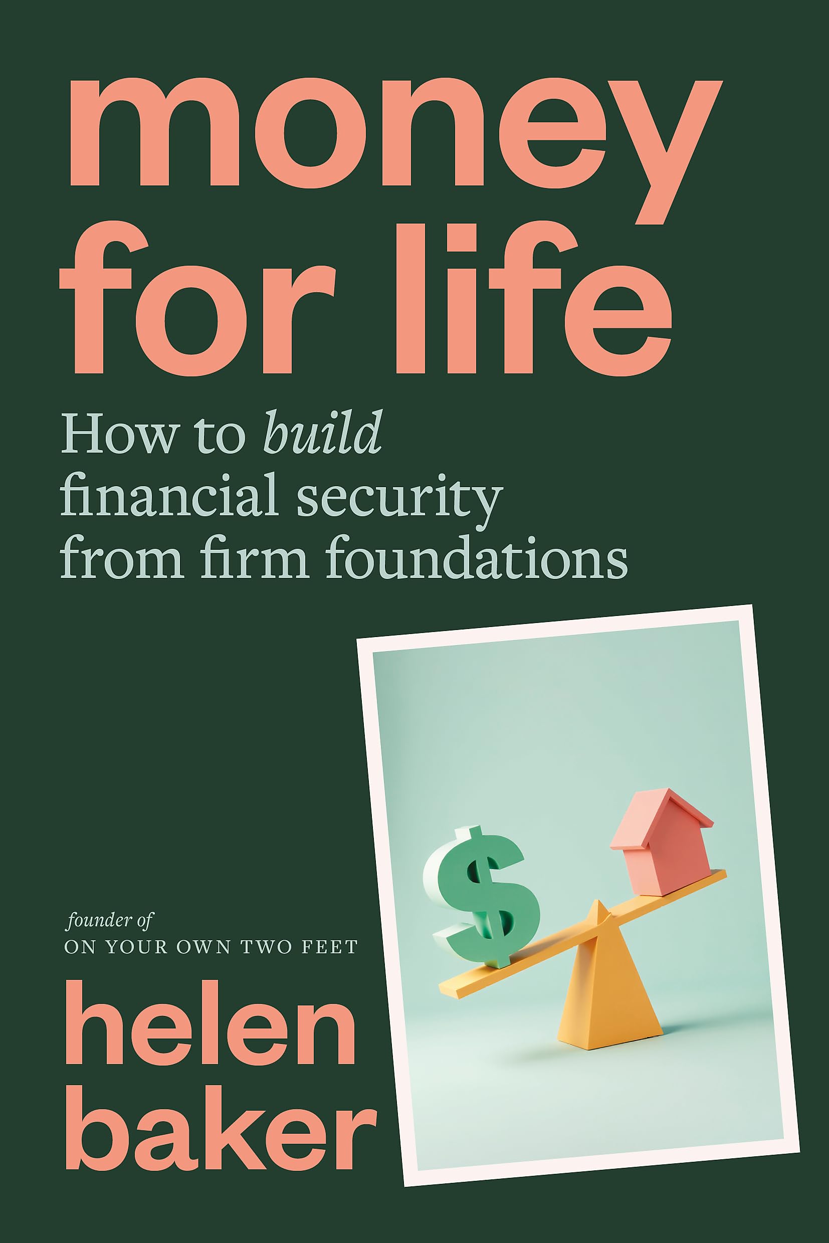 Money for Life: How to build financial security from firm foundations