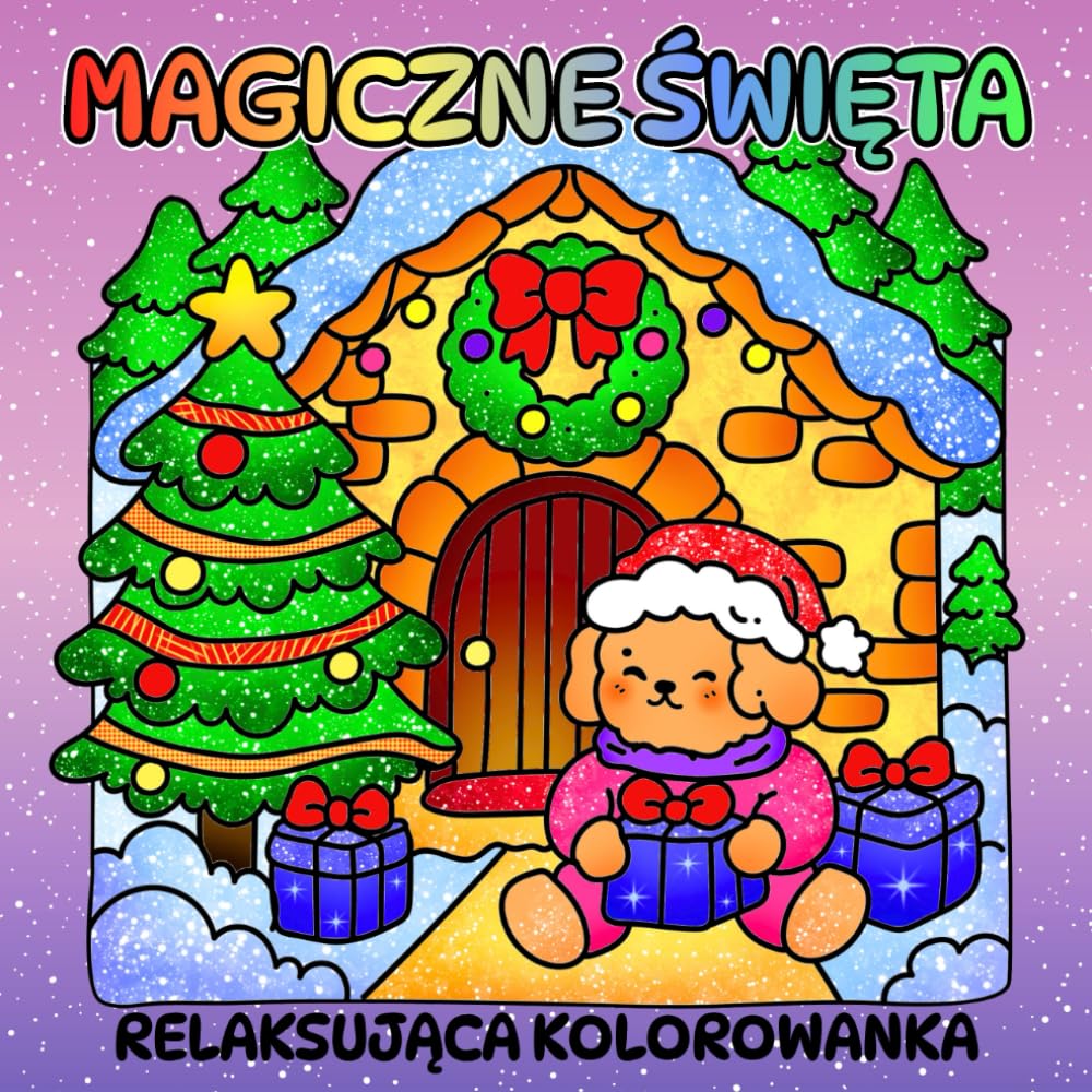 Magiczne Święta – Relaksująca Kolorowanka dla Dorosłych i Młodzieży: 50 Świątecznych Ilustracji Pełnych Uroczych Postaci oraz Przytulnych Zimowych Scenerii