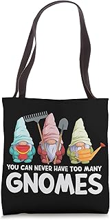 Garden Gnome You Can Never Have Too Many Gnomes Gardener Tote Bag