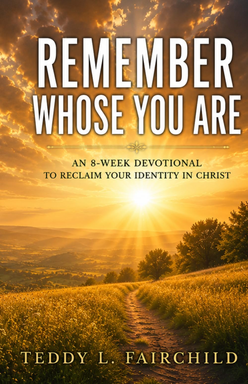 Remember Whose You Are: An 8-Week Devotional to Reclaim Your Identity in Christ