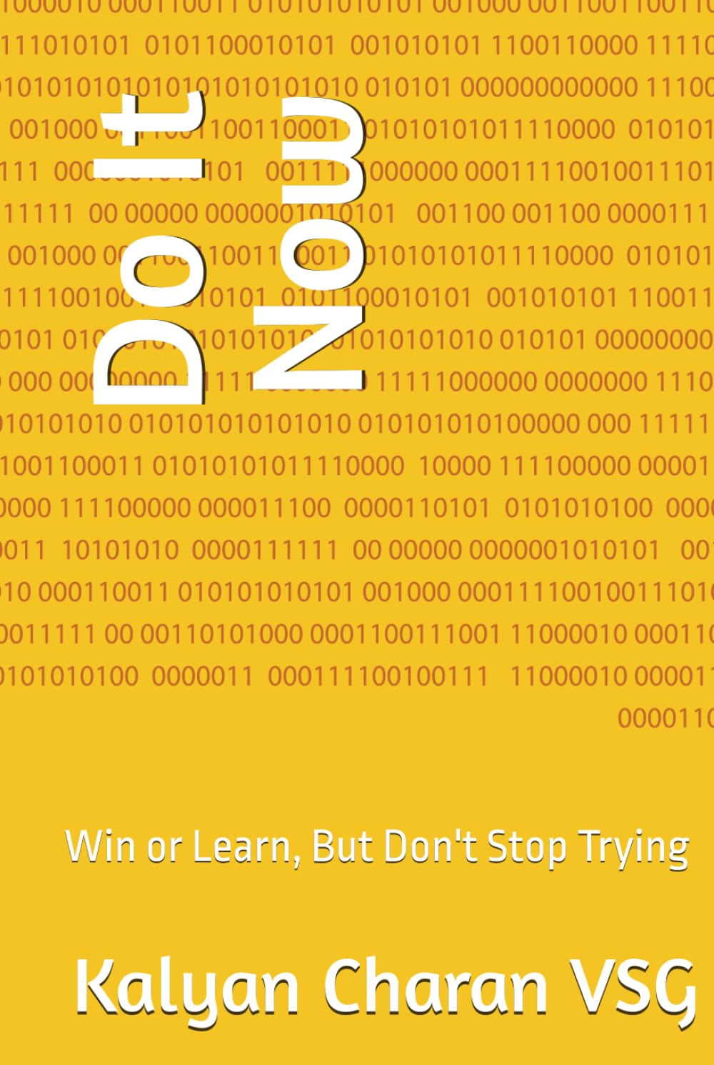 Do It Now: Win or Learn, But Don't Stop Trying