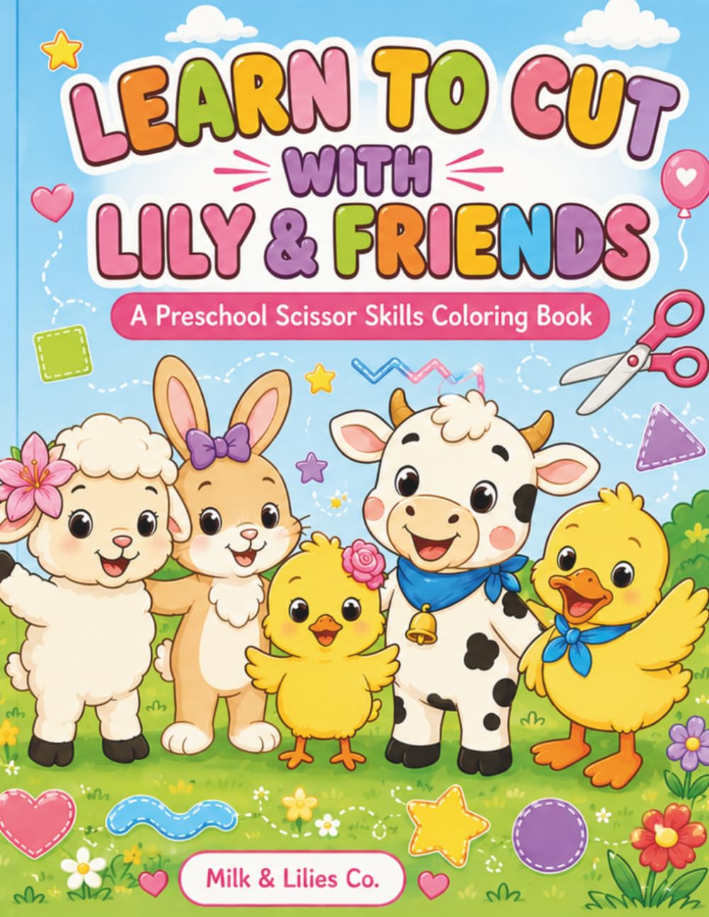 Learn to Cut with Lily & Friends: A Preschool Scissor Skills Coloring Book (My First Learning Coloring Books)