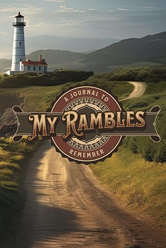 A Journal To Remember My Rambles: Hardback Walking Log