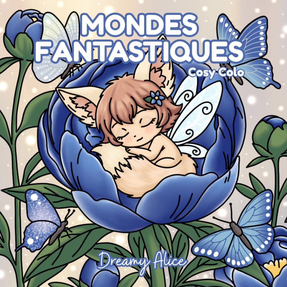 Mondes Fantastiques : Livre de Coloriage Cosy Adulte : Personnages Chibi Mignons, Fées Enchantées, Sirènes et Aventures Fantastiques Magiques