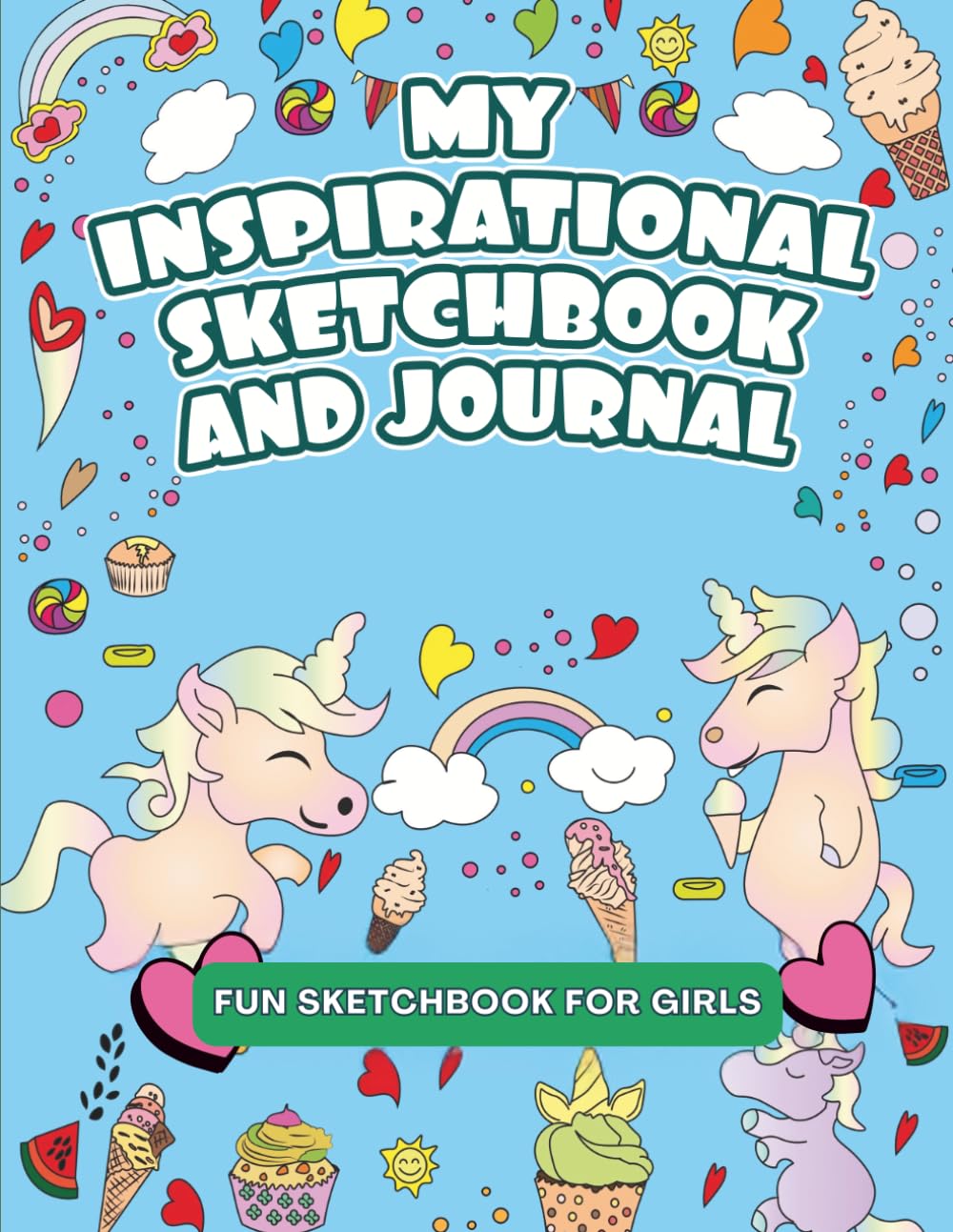 Fun Sketchbook for Girls: My Inspirational Sketchbook and Journal