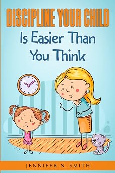Discipline Your Child Is Easier Than You Think Happy Mom