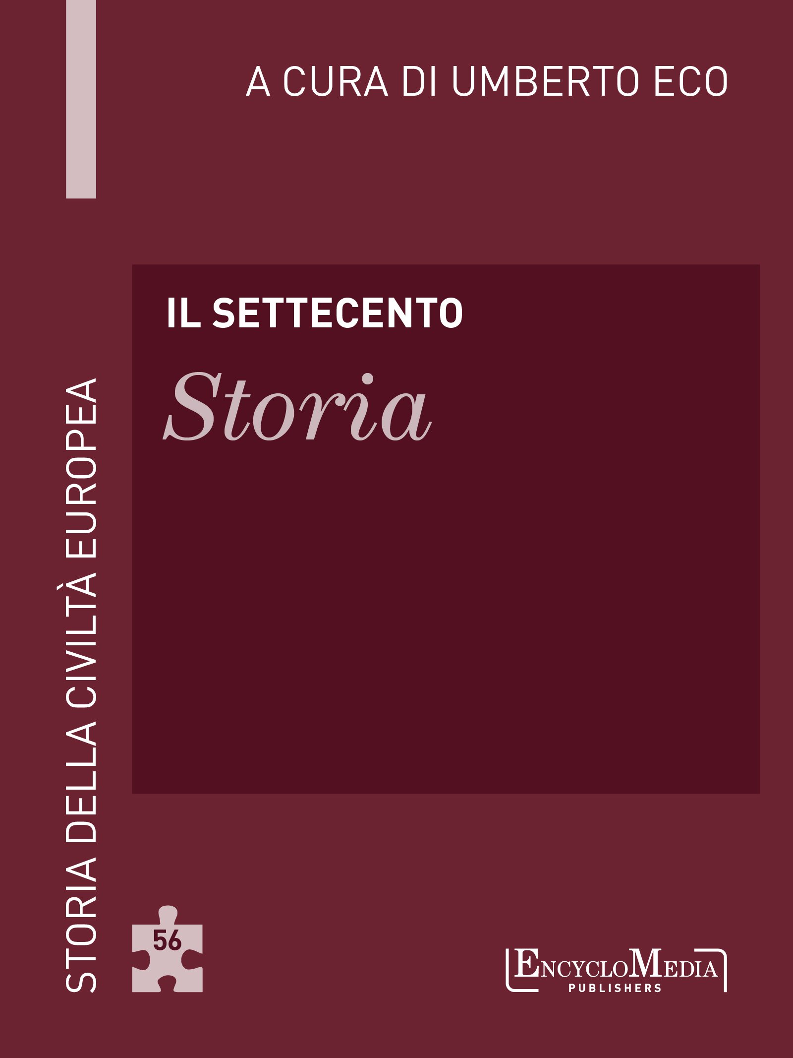 Il Settecento - Storia: Storia della Civiltà Europea a cura di Umberto Eco - 57 (Italian Edition)