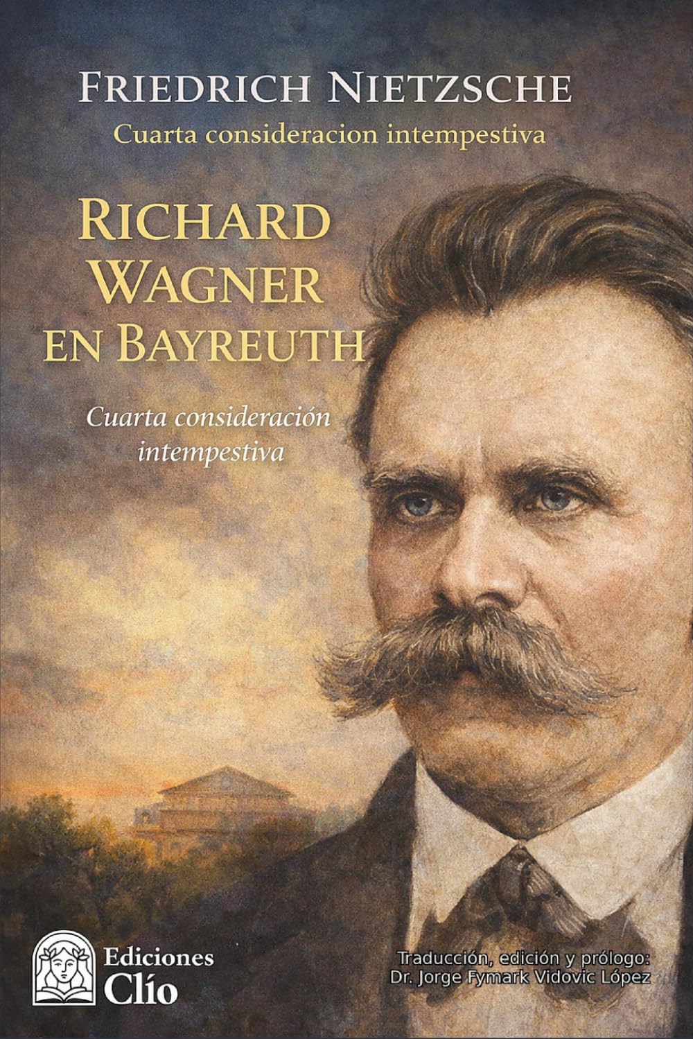 RICHARD WAGNER EN BAYREUTH.: CUARTA CONSIDERACION INTEMPESTIVA