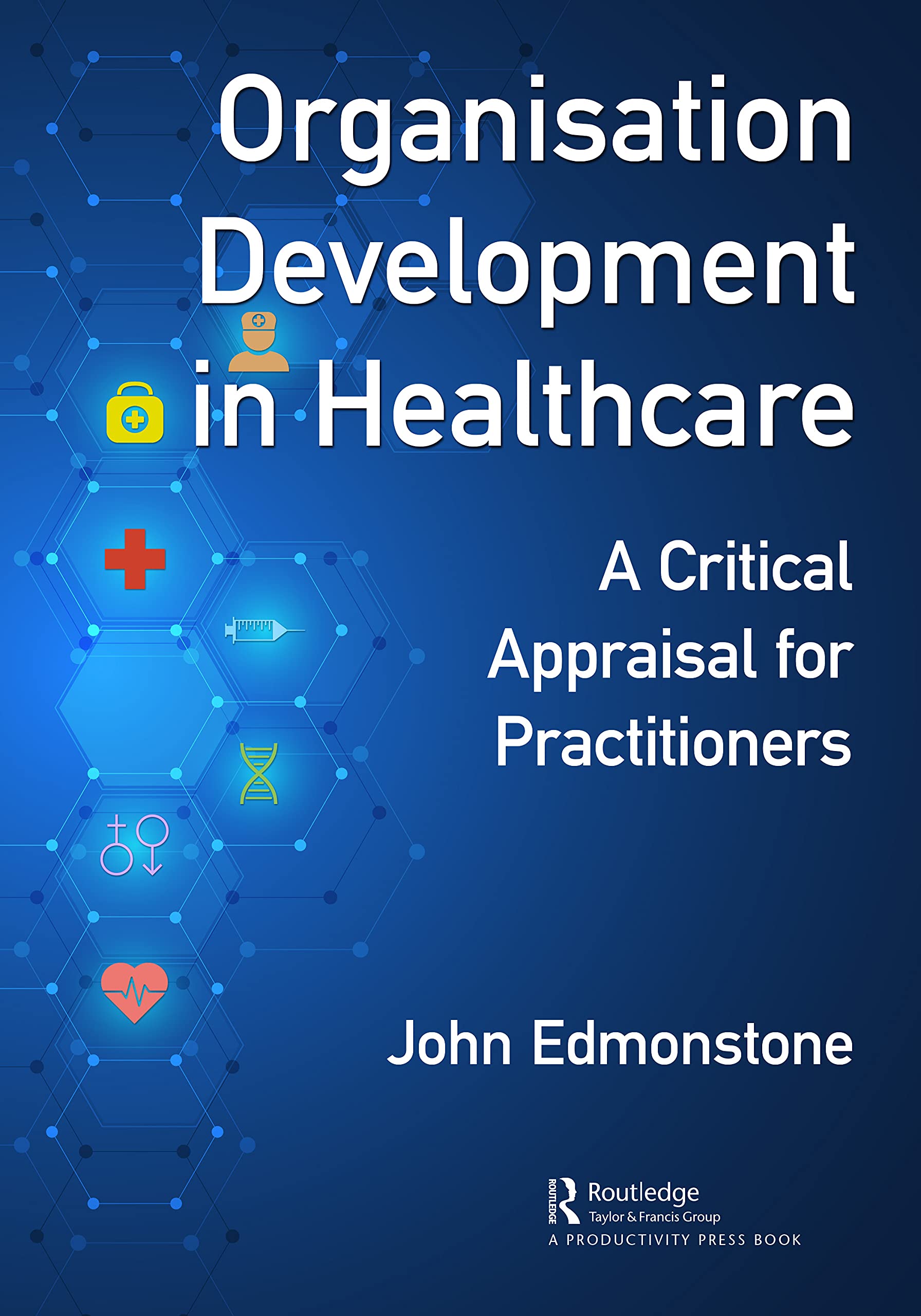 Buy Organisation Development in Healthcare: A Critical Appraisal for Od Practitioners — BookShops.in