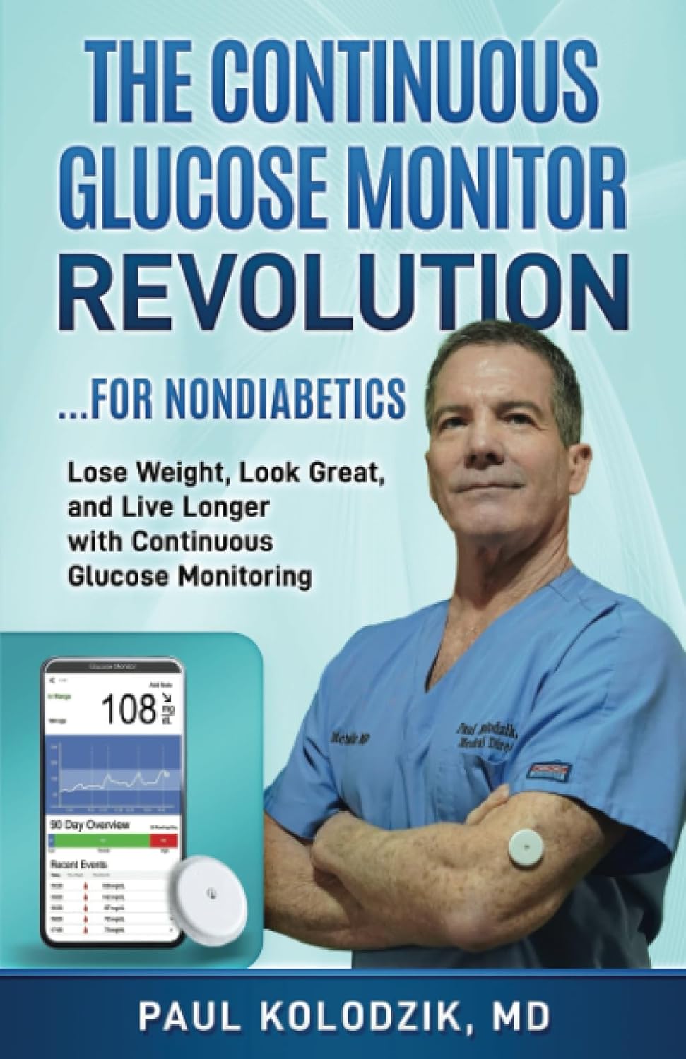 The Continuous Glucose Monitor Revolution Lose Weight, Look Great, and