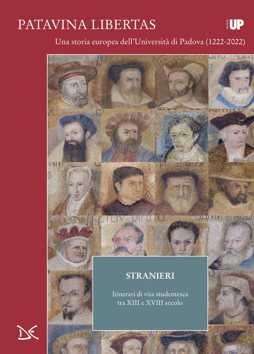 Stranieri. Itinerari Di Vita Studentesca Tra Xiii E Xviii Secolo. Patavina Libertas - 4