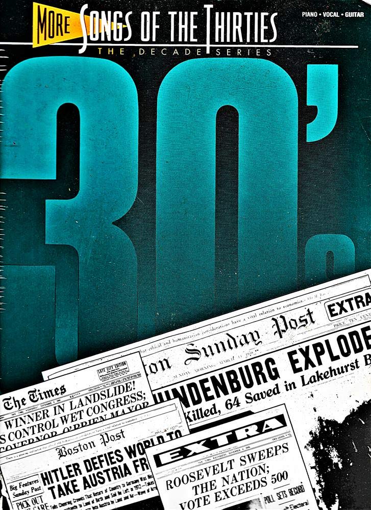 More Songs of the Thirties: The Decade Series