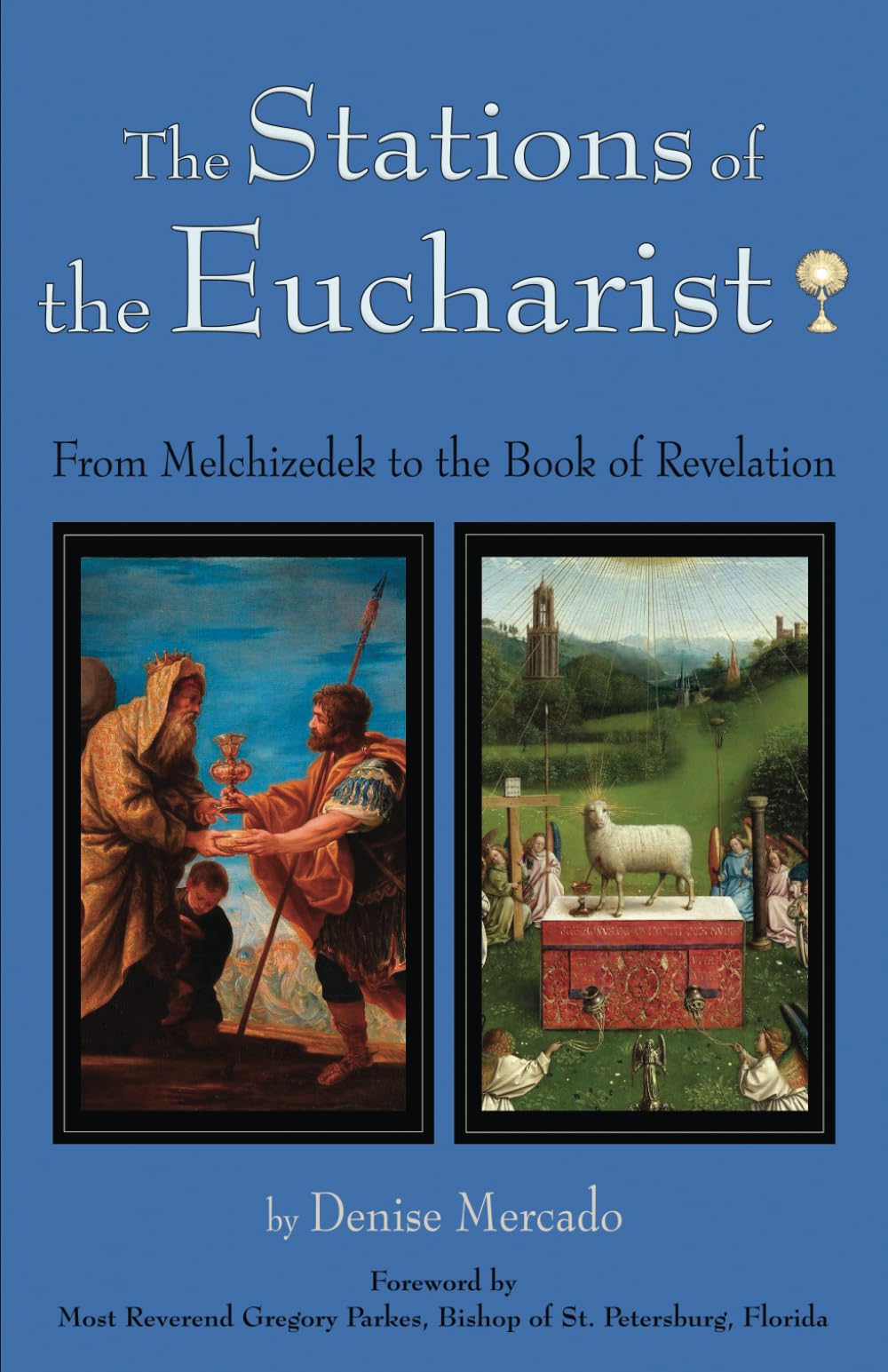 The Stations of the Eucharist: From Melchizedek to the Book of Revelation