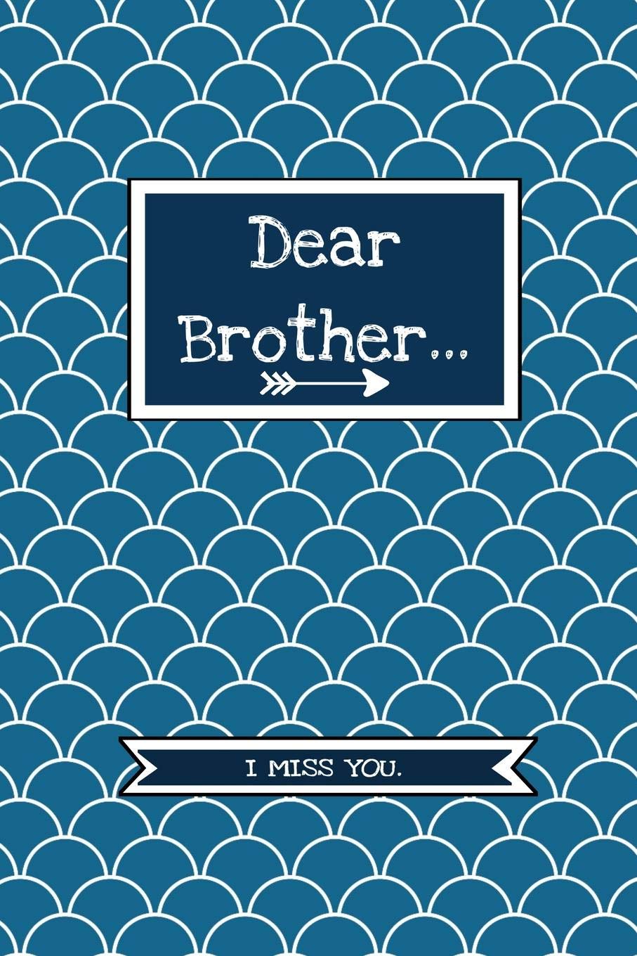 Dear Brother …: Grief Journal Notebook For Grieving, Remembering And Mourning Your Sibling | Bereavement Memorial Gift