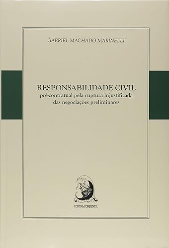 Responsabilidade Civil Pré-contratual Pela Ruptura Injustificada das Negociações Preliminares