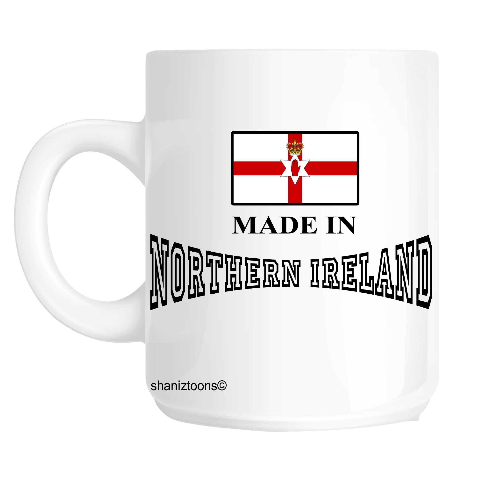 Shaniztoons White Made Born In Northern Ireland Birthday Gift Mug