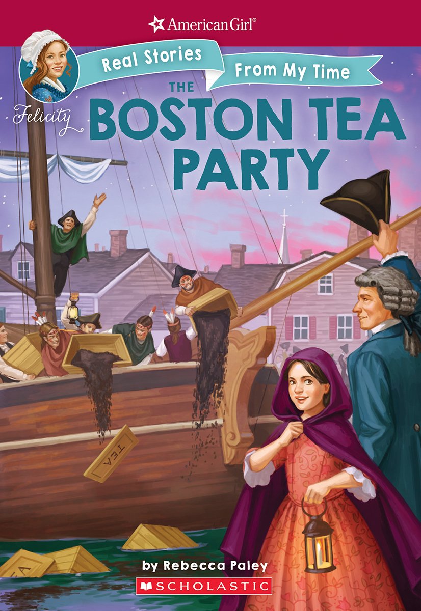 The Boston Tea Party (American Girl: Real Stories from My Time), Volume 3
