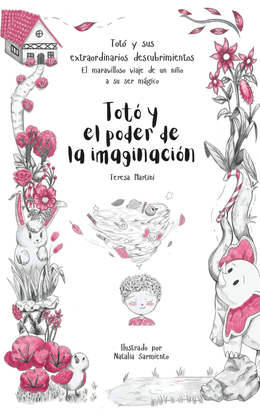 Totó y el poder de la imaginación (Totó y sus extraordinarios descubrimientos: el maravilloso viaje de un niño a su ser mágico)