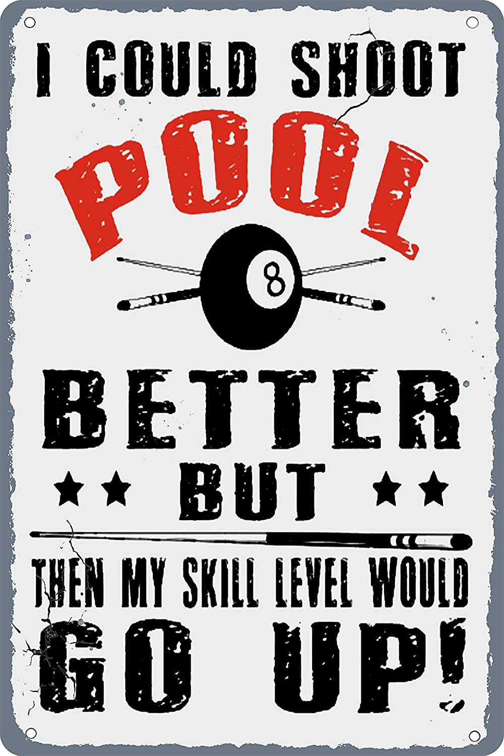 Billiards Metal Signs I Could Shot Pool Better Tin Poster Retro Snooker Club Room Decor Home Wall Decoration Plaque 8x12 Inch