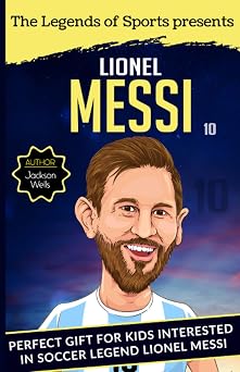 The Legends of Sport Lionel Messi Learn All about your favorite soccer player for teens and preteens Lionel Messi is the greatest footballer and ... for kids Legend of Sports Collection