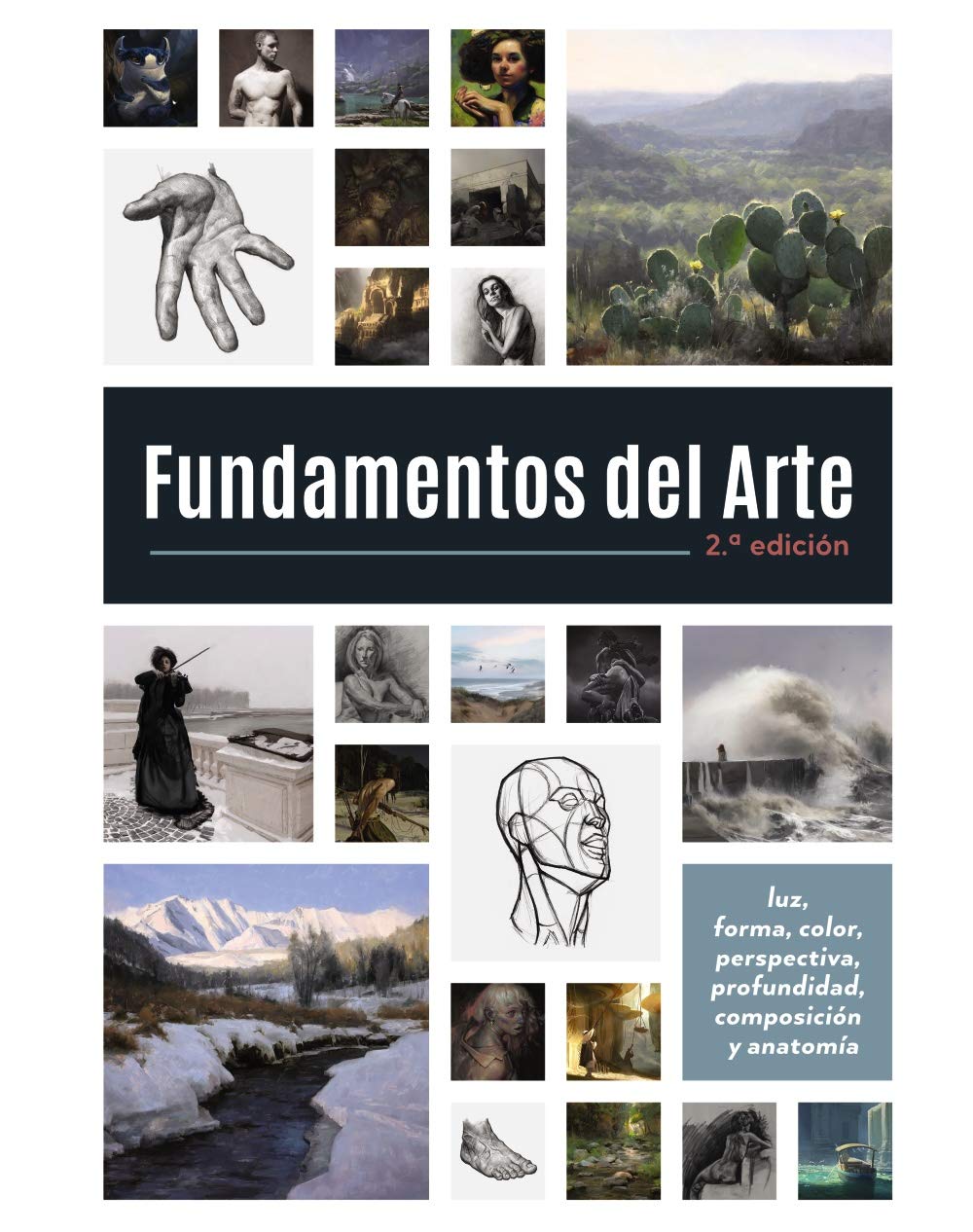 Fundamentos del Arte. Segunda Edición: Luz, forma, color, perspectiva, profundidad, composición y anatomía (ESPACIO DE DISEÑO)