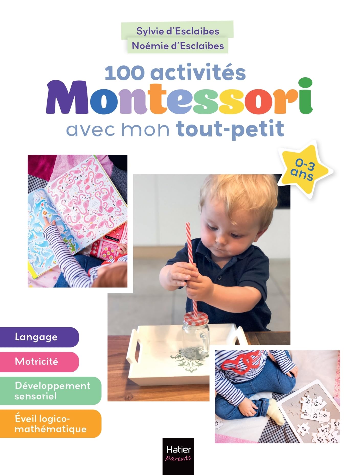 100 activités Montessori avec mon tout-​petit 0-​3 ans: Mon bébé s'éveille