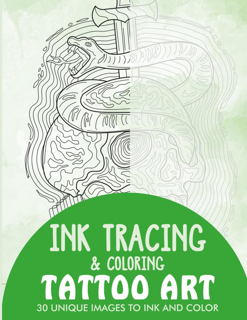 Tattoo Art Ink Tracing Coloring Book for Adults: 30 Unique Illustrations to Ink and Color (Ink Tracing Books for Adults)