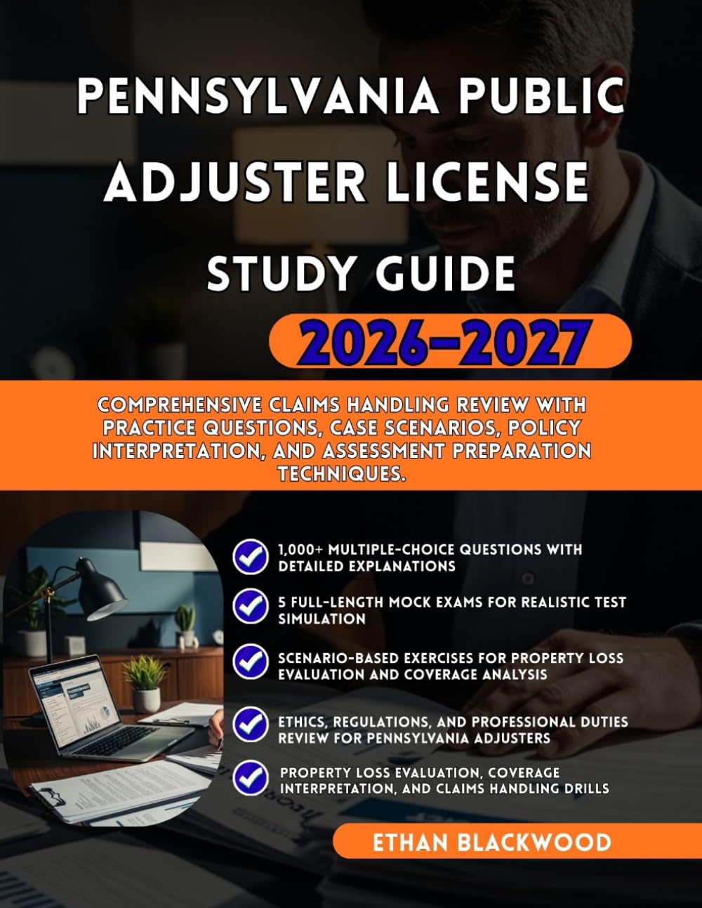 PENNSYLVANIA PUBLIC ADJUSTER LICENSE STUDY GUIDE 2026–2027: Comprehensive Claims Handling Review with Practice Questions Case Scenarios Policy Interpretation and Assessment Preparation Techniques