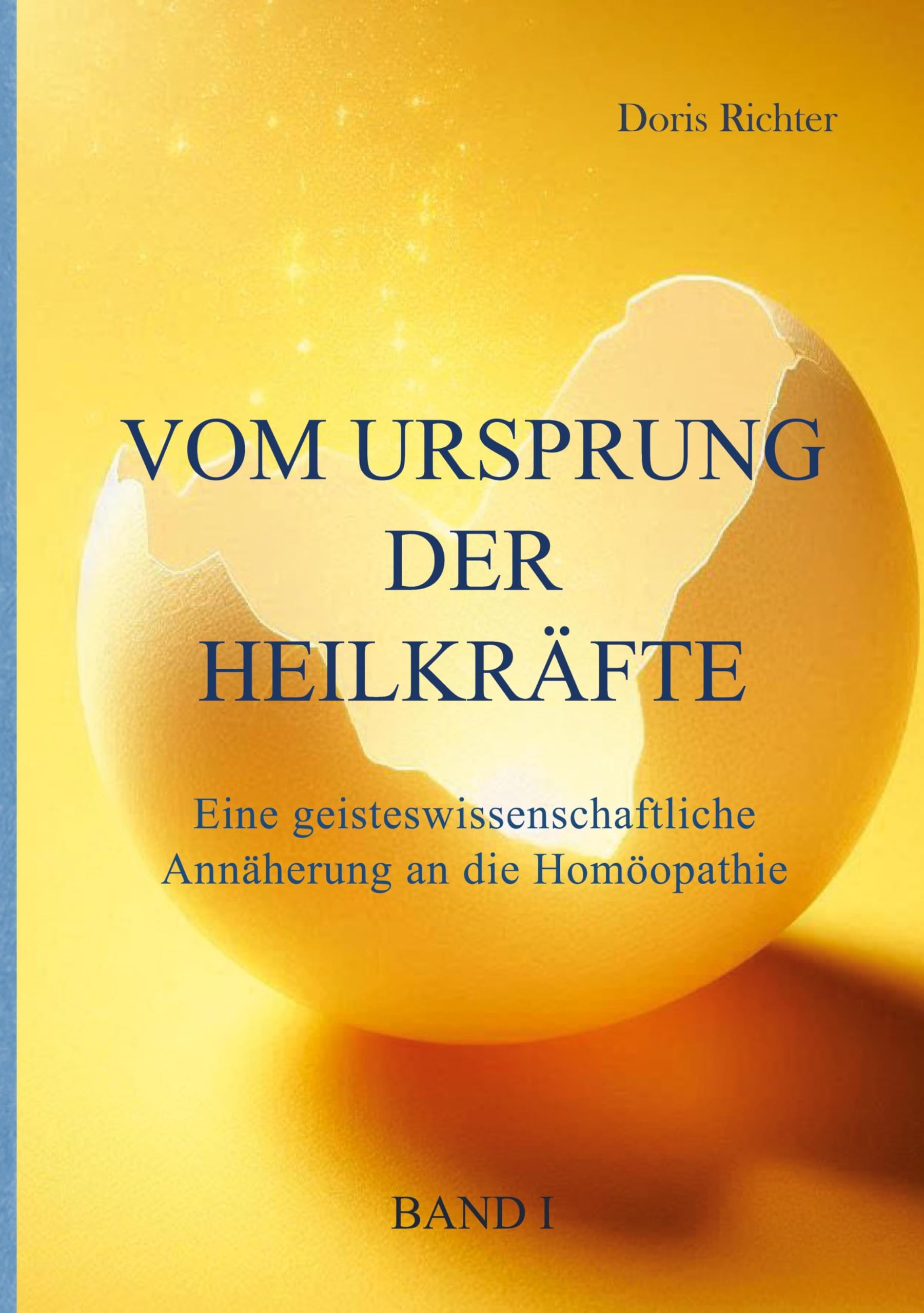 Vom Ursprung der Heilkräfte: Eine geisteswissenschaftliche Annäherung an die Homöopathie