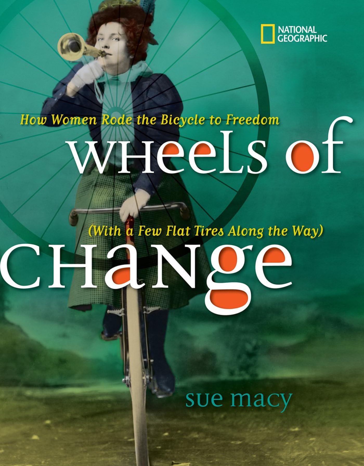 Wheels of Change: How Women Rode the Bicycle to Freedom (With a Few Flat Tires Along the Way) Paperback – February 7, 2017