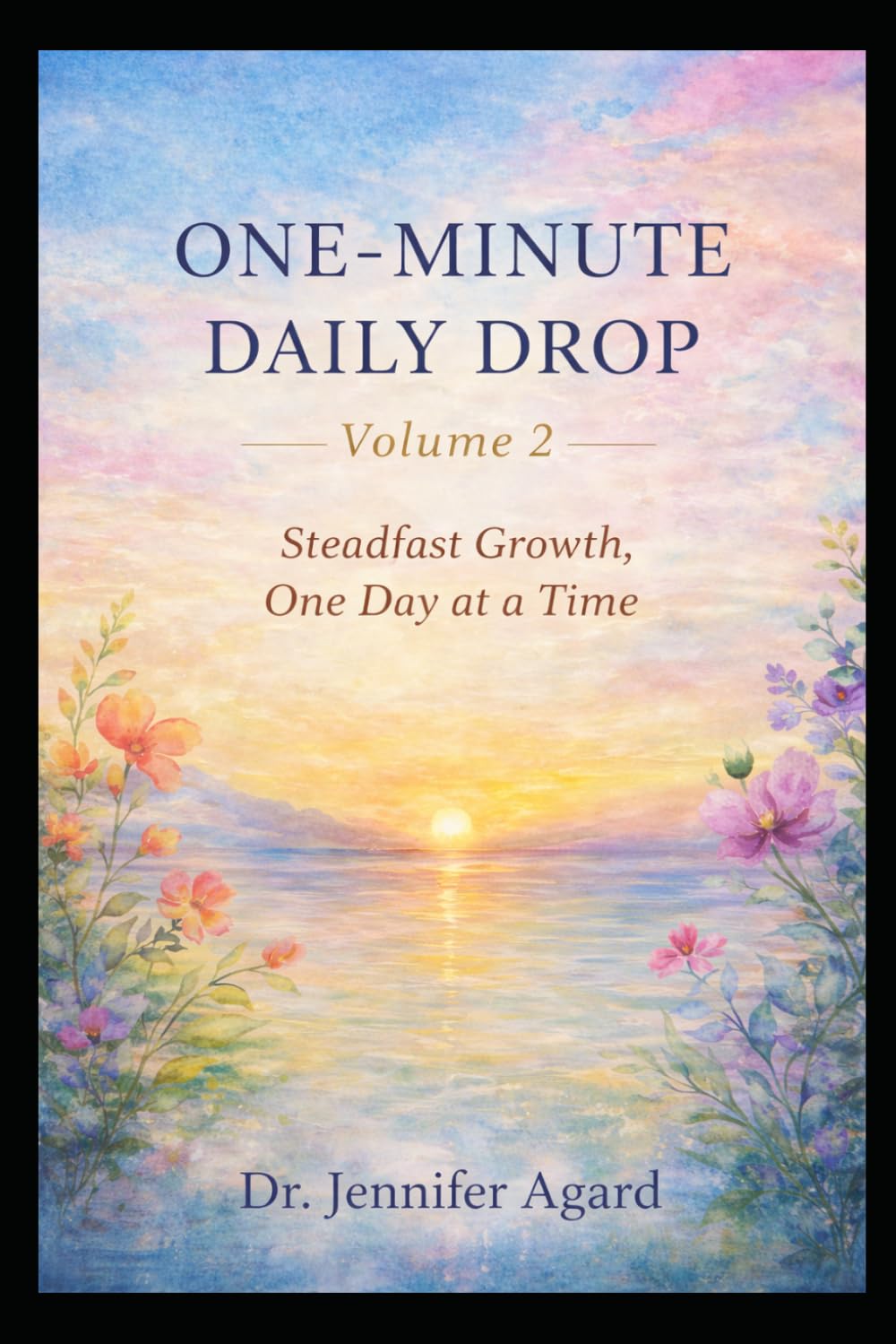ONE MOMENT DAILY DROP – Volume 2: Steadfast Growth, One Day at a Time