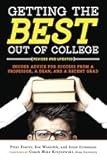 Getting the Best Out of College, Revised and Updated: Insider Advice for Success from a Professor, a Dean, and a Recent Grad (Getting the Best Out of College: Insider Advice for Success)