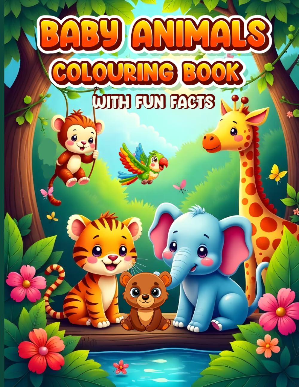 Baby Animals Colouring Book with Fun Facts: 40 Cute Animal Pages for Kids Ages 2–6 (Colouring + Drawing Practice, 8.5 x 11)