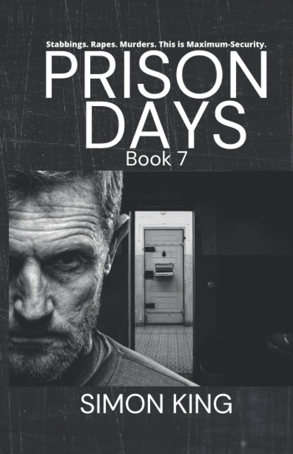 Prison Days Book 7: A True Crime and Prison Biography