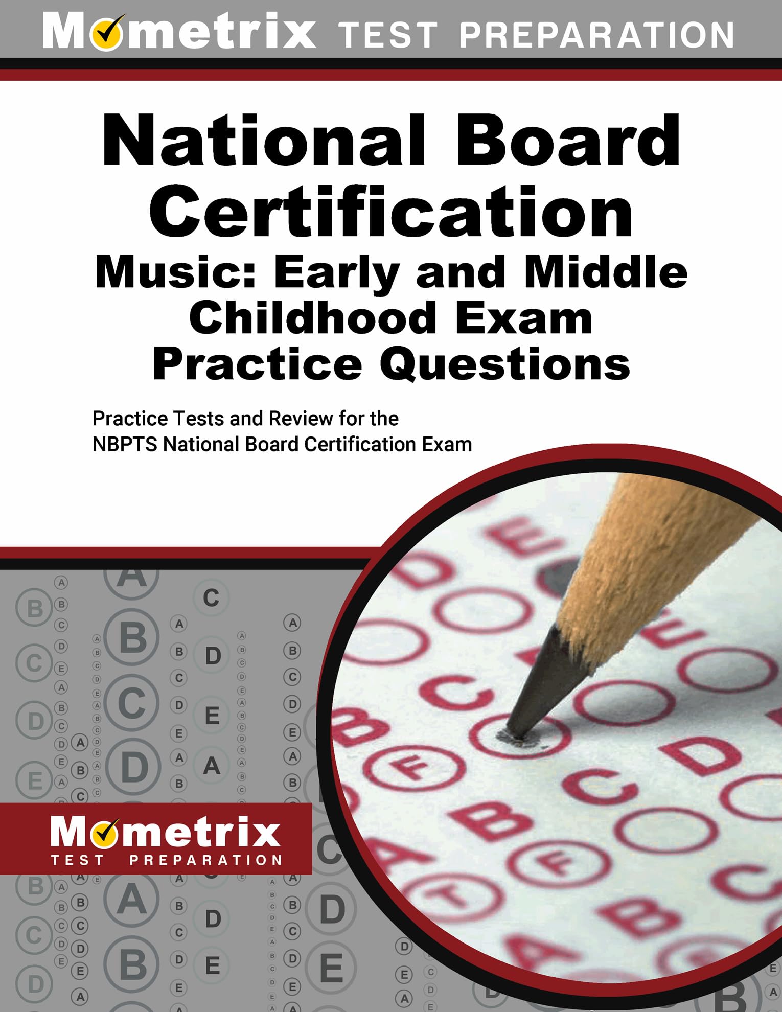 National Board Certification Music: Early and Middle Childhood Exam Practice Questions: Practice Tests and Review for the NBPTS National Board Certification Exam (Mometrix Test Preparation)