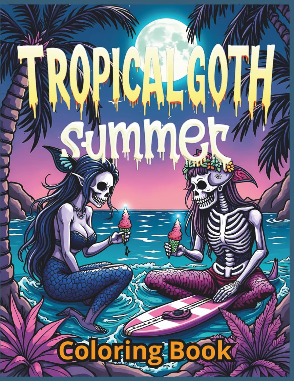 Tropical Goth Summer Coloring Book: Dark & Cute Beach Designs for Adults – 46 Single-Sided Pages with Mermaids, Vampire Palms & Coastal Scenes