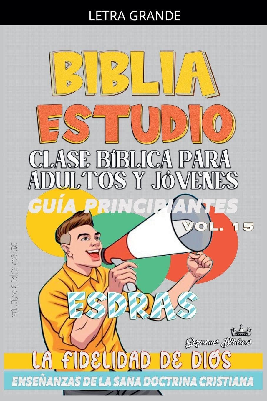 Clase Bíblica para Adultos y Jóvenes: Guía Principiantes: Esdras: 15 (Clase Bíblica Dominical Para Jóvenes Y Adultos)