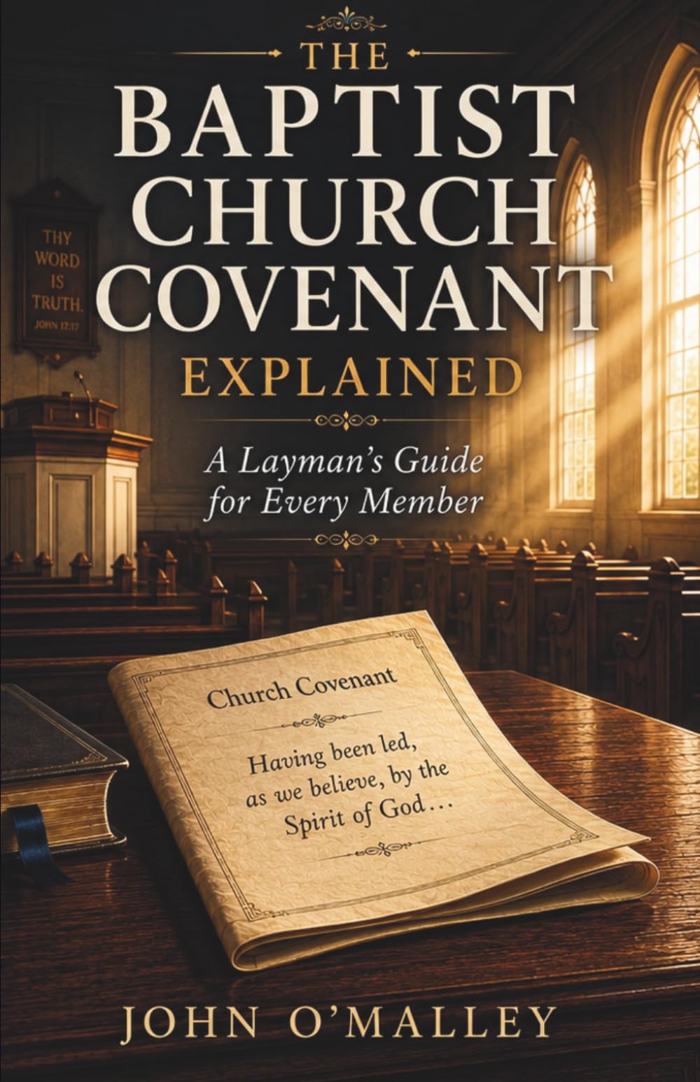 The Baptist Church Covenant Explained: A Layman’s Guide for Every Member