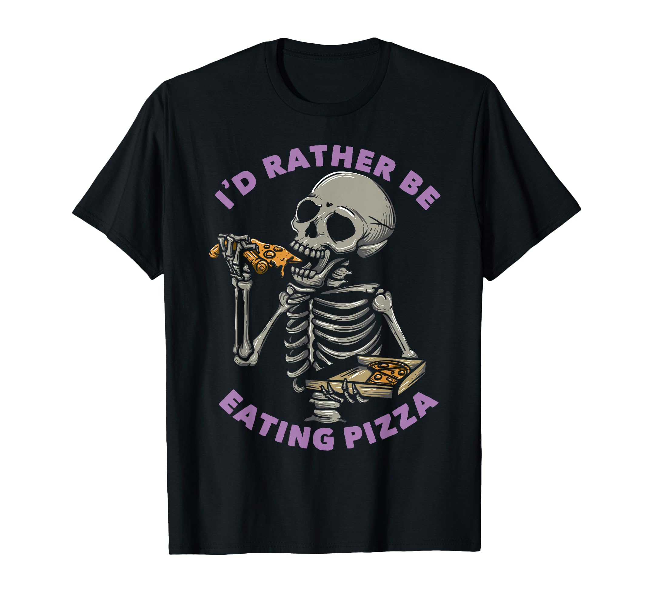 I'd Rather Be Eating Pizza T-Shirt