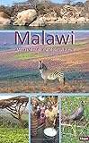 Malawi: Afrikas Vielfalt auf kleinem Raum - Herausgeber: Ilona Hupe Ilona Hupe Mitwirkende: Manfred Vachal Fotograf: Ilona Hupe 