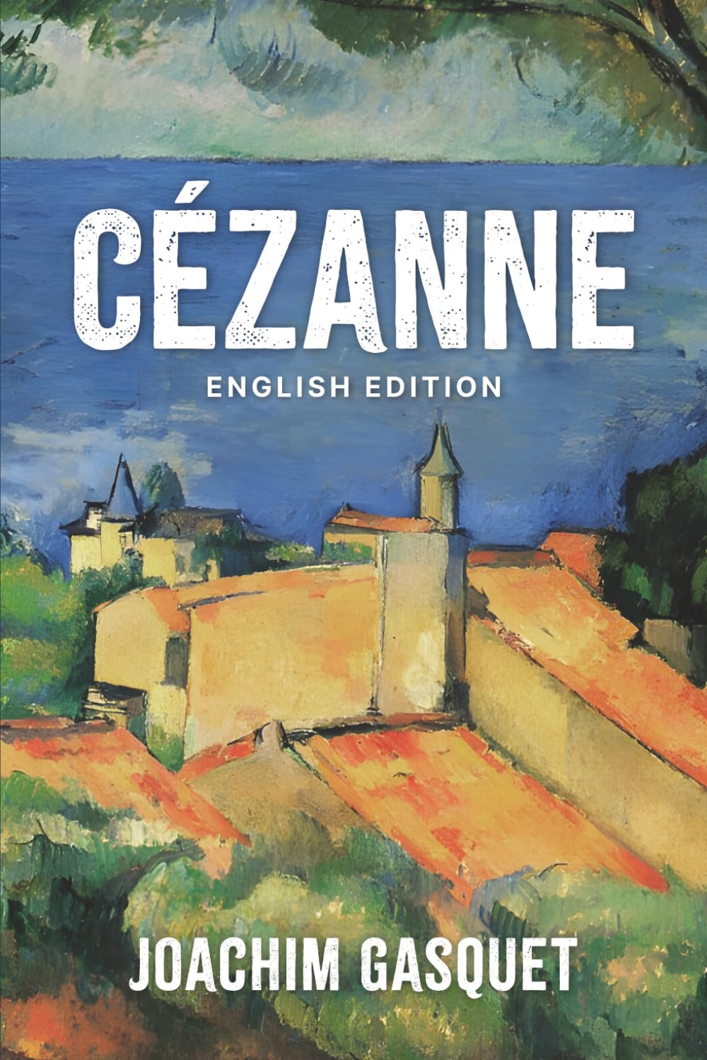 Cézanne (English Edition) (Illustrated, Annotated, and Expanded)