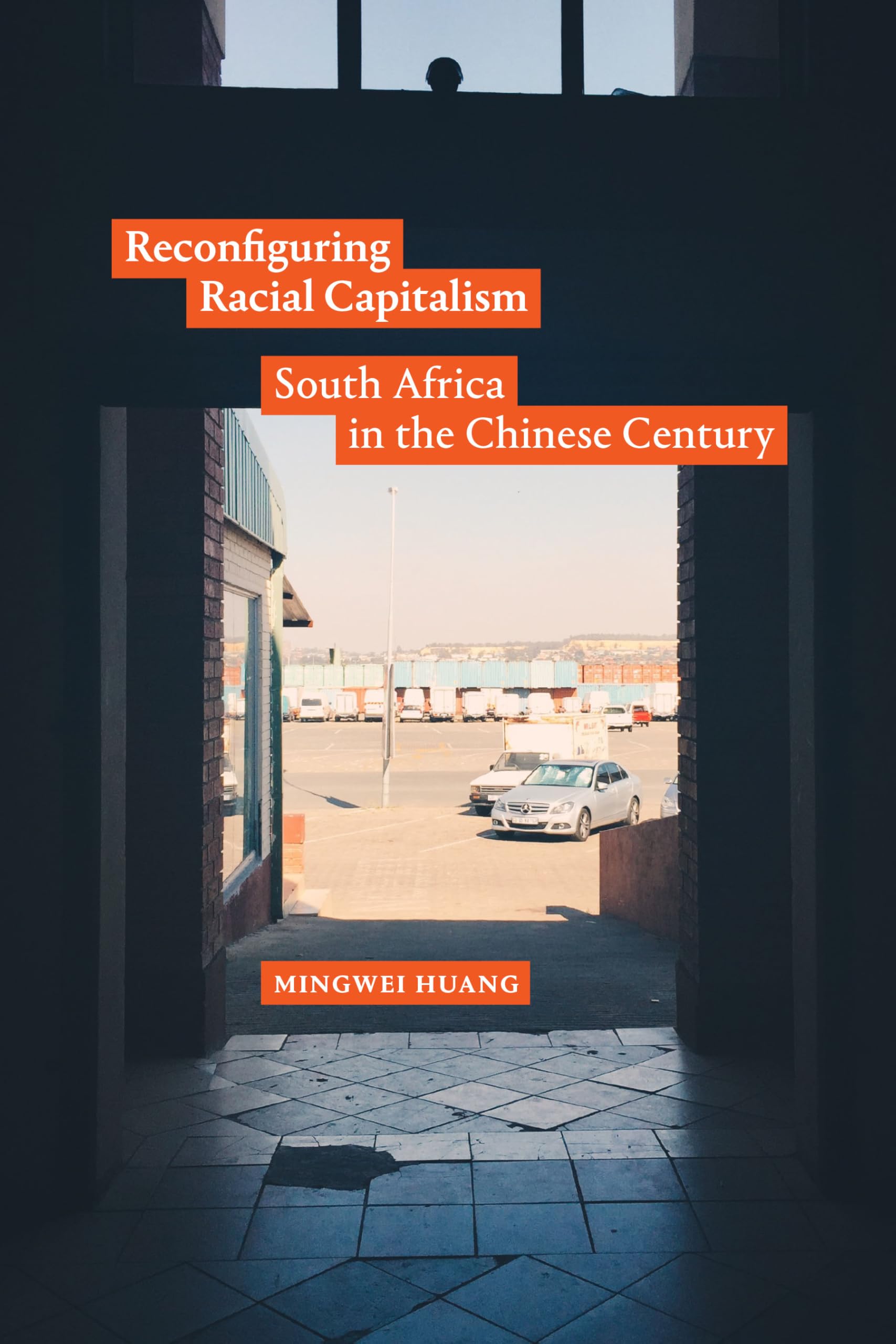 Reconfiguring Racial Capitalism by Mingwei Huang - 9781478031031