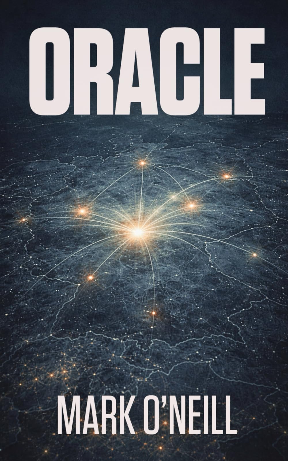 Oracle: Un techno-thriller d’espionnage sur la guerre des systèmes, les opérations secrètes et la chute programmée d’un État (Edelweiss (FR))