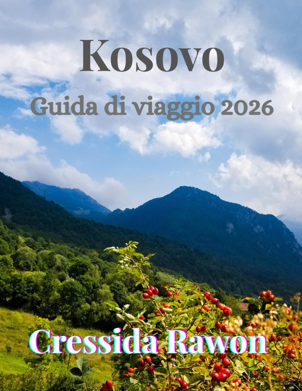Guida di viaggio del Kosovo 2026: Scopri le città, la cultura, il cibo e la natura del Kosovo: guida di viaggio completa del 2026 per Pristina, Prizren, la valle di Rugova e altro ancora