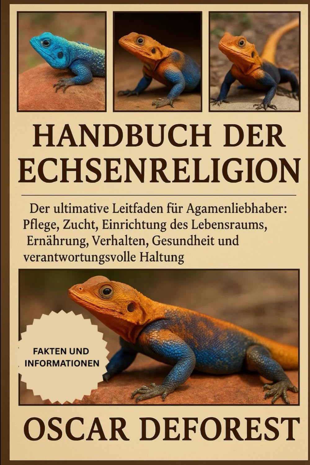 Handbuch der Echsenreligion: Der ultimative Leitfaden für Agamenliebhaber: Pflege, Zucht, Einrichtung des Lebensraums, Ernährung, Verhalten, Gesundheit und verantwortungsvolle Haltung.