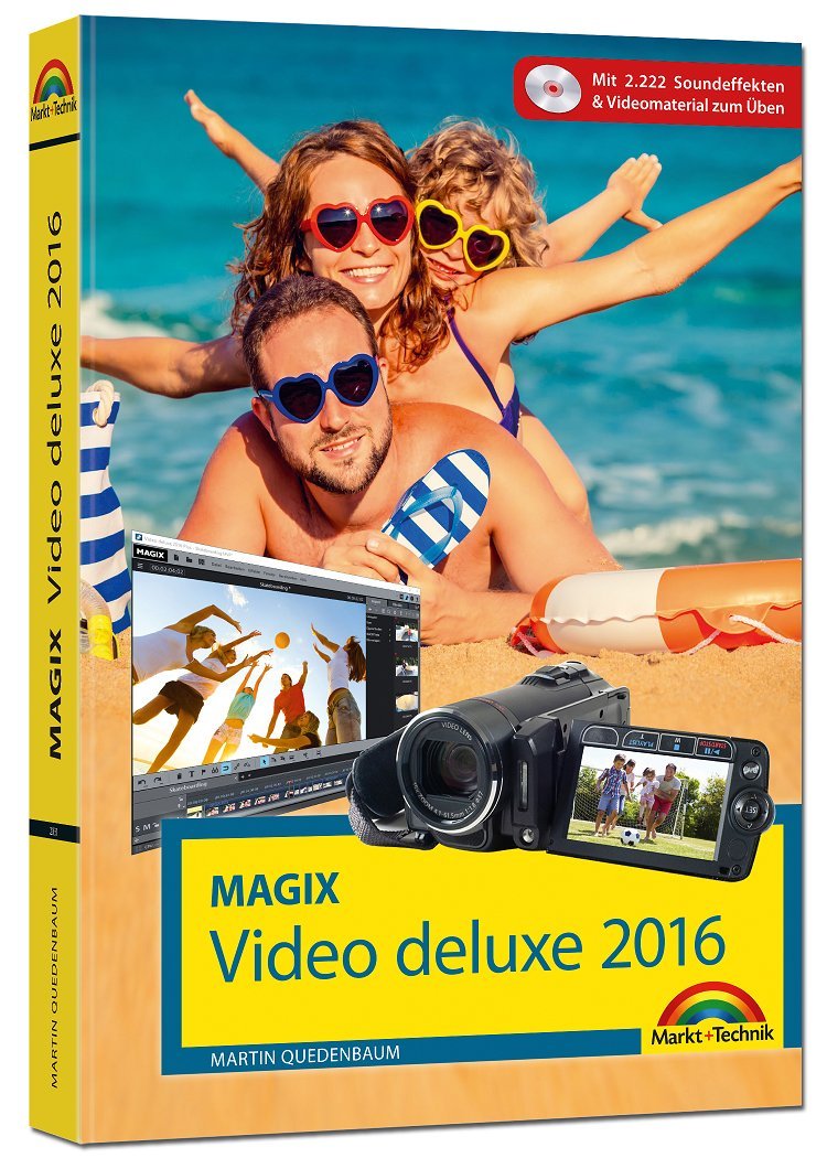 MAGIX Video deluxe 2016 - Das Handbuch zur Software. Die besten Tipps und Tricks: Mit 2222 Soundeffekten & Videomaterial zum Üben